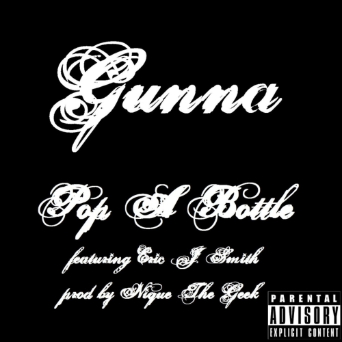 Pop a Bottle - Gunna, Eric J Smith