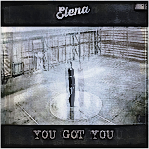 You Got You - Elena