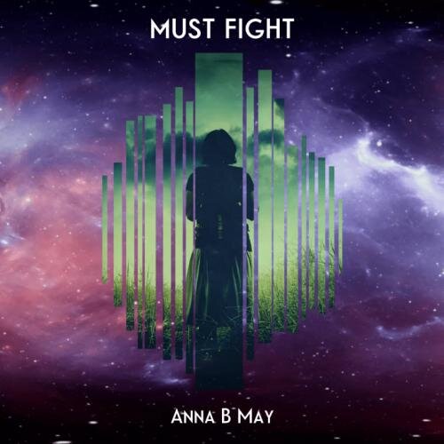 Must Fight - Anna B May