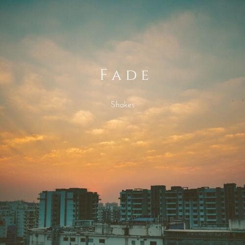 Fade - Shakes