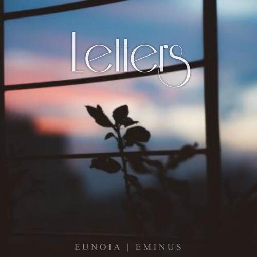 Letters - Eunoia & Eminus