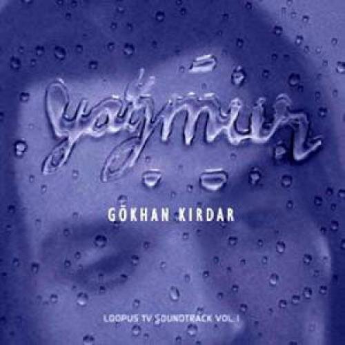 Yağmur (2001) - Gökhan Kırdar