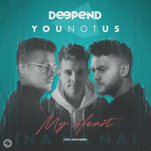 My Heart (NaNaNa) - Deepend & Younotus feat. Faulhaber