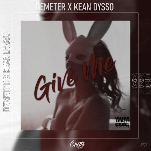 Give Me - Demeter & Kean Dysso