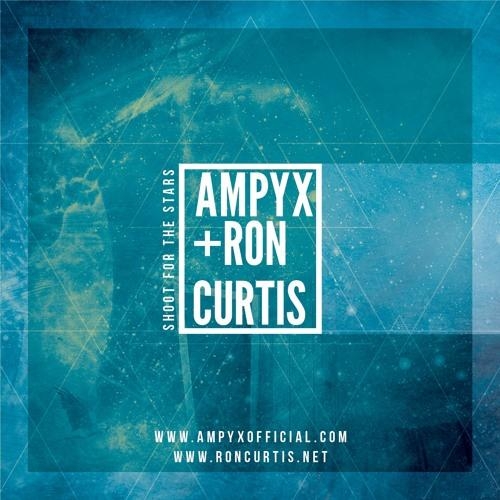 Shoot For The Stars - Ampyx & Ron Curtis