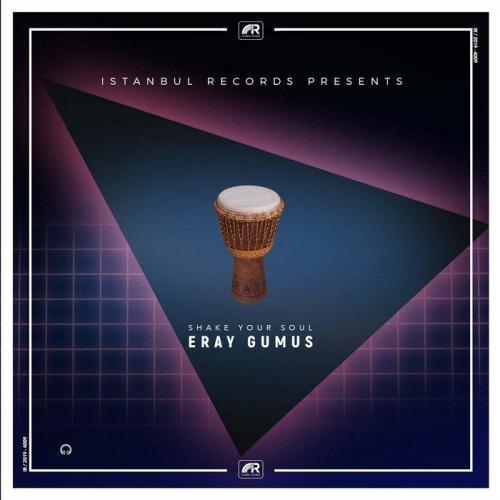 Shake Your Soul - Eray Gumus