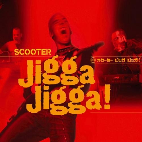 Jigga Jigga - Scooter