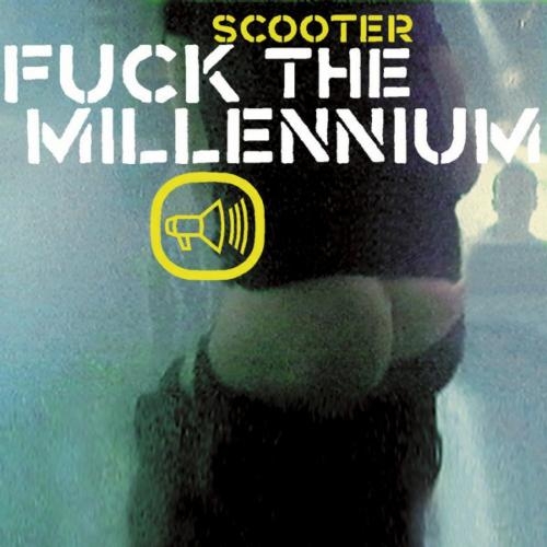 F**k the Millennium - Scooter