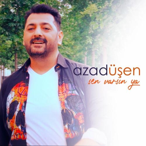 Sen Varsın Ya - Azad Üşen