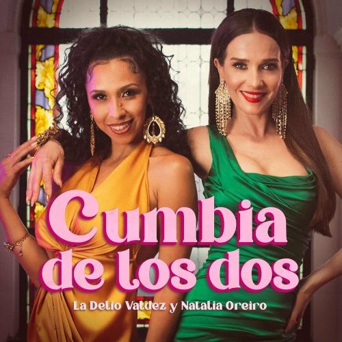 Cumbia De Los Dos - La Delio Valdez & Natalia Oreiro