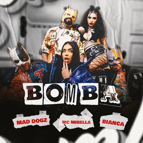 Bomba - Mad Dogz feat. MC Mirella x Bianca