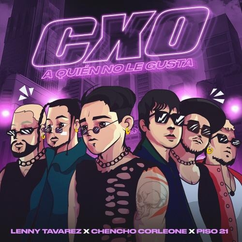 Cxo (A Quien No Le Gusta) - Lenny Tavarez feat. Chencho Corleone & Piso 21