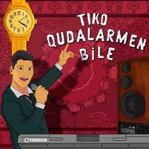 Qudalarmen Bile - Tiko