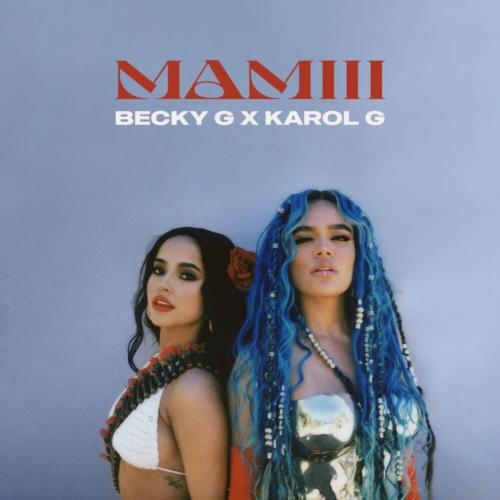 Mamiii - Becky G feat. Karol G