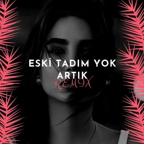 Eski Tadım Yok Artık (Remix) - Aycan Öner