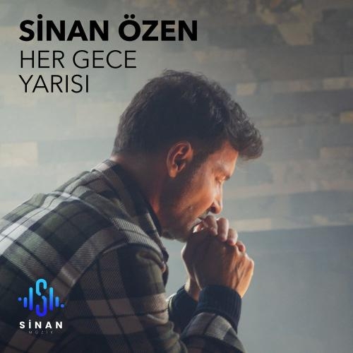 Her Gece Yarısı - Sinan Özen