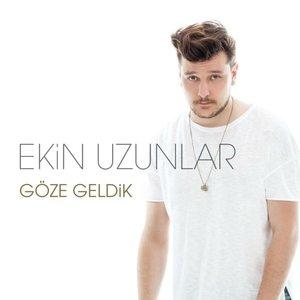 Göze Geldik - Ekin Uzunlar