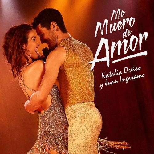 Me Muero De Amor - Natalia Oreiro feat. Juan Ingaramo