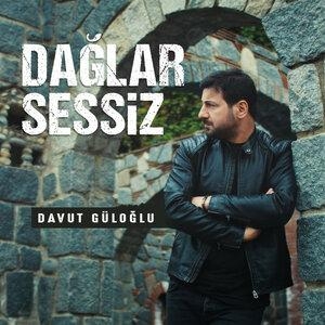 Dağlar Sessiz - Davut Guloglu