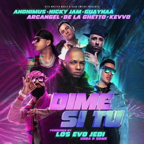 Dime Si Tu - Anonimus & Nicky Jam & Guaynaa feat. Arcangel & De La Ghetto & KEVVO