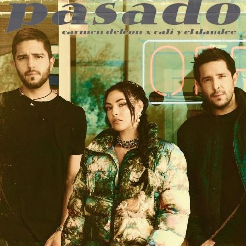 Pasado - Carmen DeLeon feat. Cali Y El Dandee