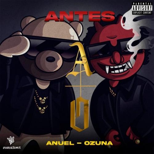 Antes - Anuel AA & Ozuna