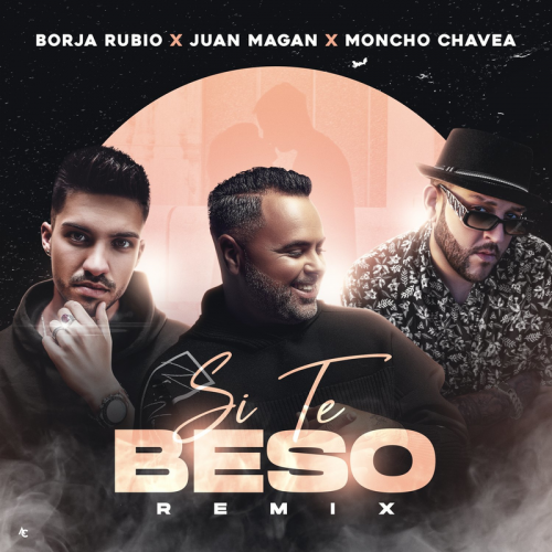 Si Te Beso (Remix) - Borja Rubio & Juan Magan & Moncho Chavea