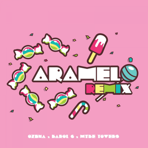 Caramelo (Remix) - Ozuna & Karol G & Myke Towers