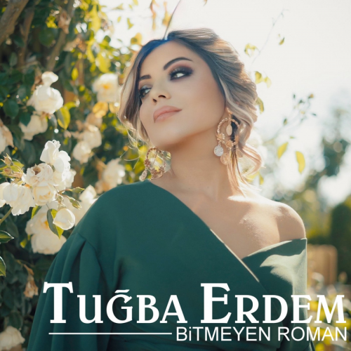 Bitmeyen Roman - Tuğba Erdem