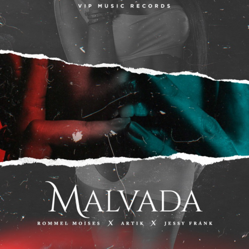 Malvada - Jessy Frank & Rommel Moises & Artik