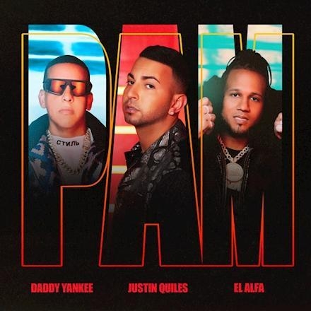 PAM - Justin Quiles feat. Daddy Yankee & El Alfa