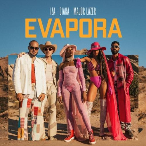 Evapora - IZA, Ciara, Major Lazer