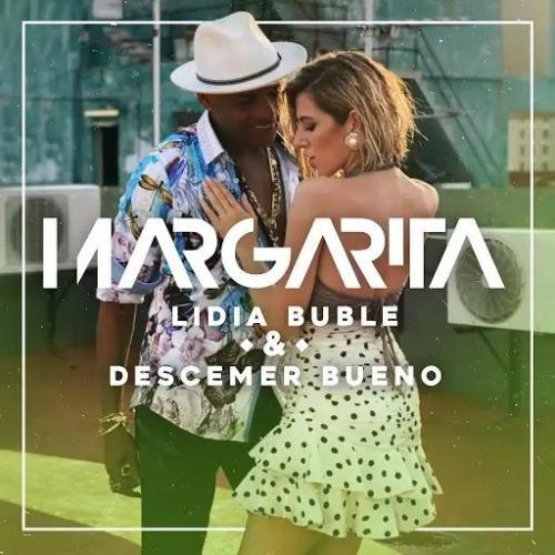 Margarita - Lidia Buble, Descemer Bueno