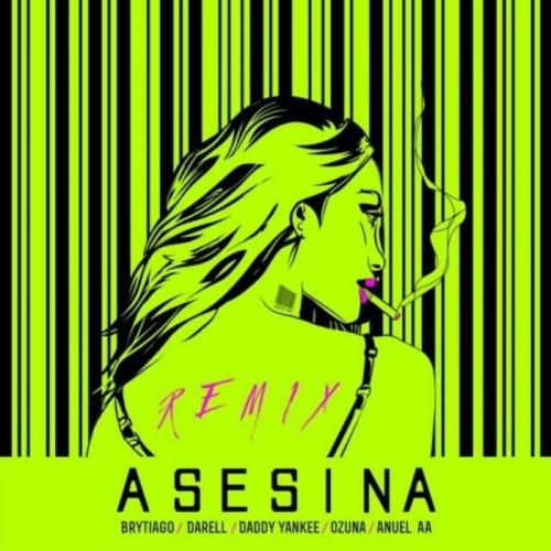 Asesina (Remix) - Brytiago & Daddy Yankee & Ozuna & Darell & Anuel Aa