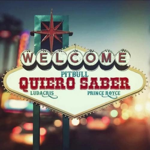 Quiero Saber - Pitbull feat. Prince Royce & Ludacris