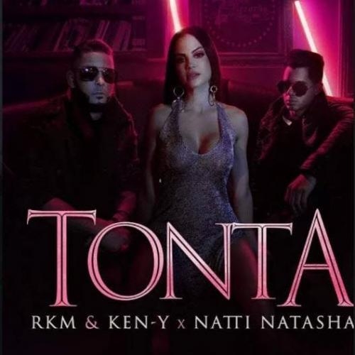 Tonta - R.K.M. & Ken-Y x Natti Natasha