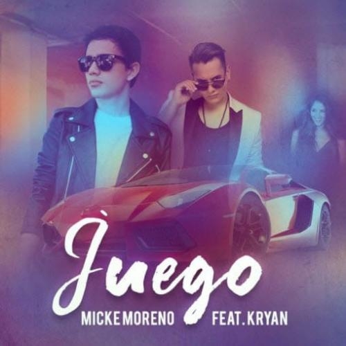 Juego - Micke Moreno feat. Kryan