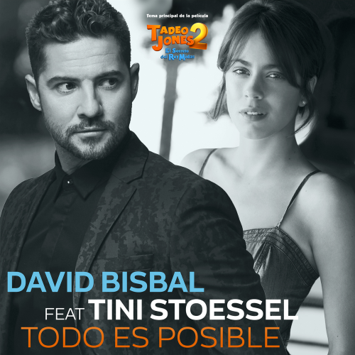 Todo Es Posible (Tema Principal De La Película _Tadeo Jones 2 El Secreto Del Rey Midas_) - David Bisbal feat. Tini Stoessel