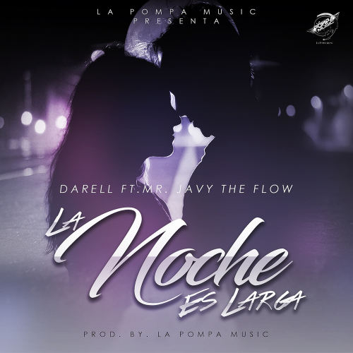 La Noche Es Larga (feat. Mr. Javy the Flow) - Darell