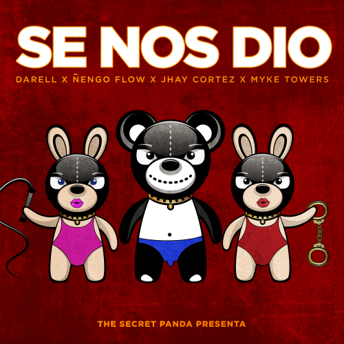 Se Nos Dió - Darell & Myke Towers & The Secret Panda feat. NENGO FLOW & Jhay Cortez