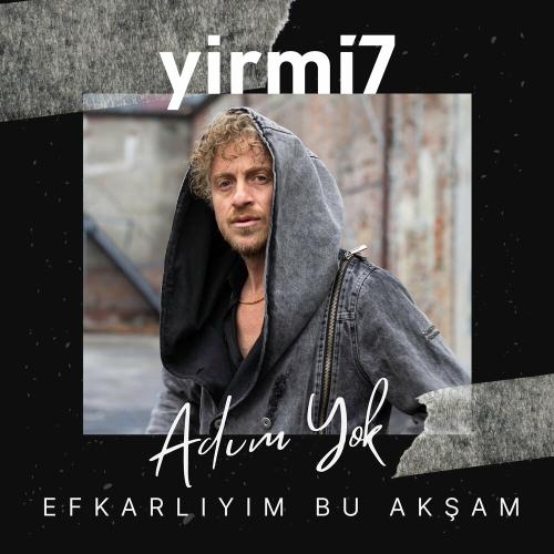 Adım Yok (Efkarlıyım Bu Akşam) - yirmi7