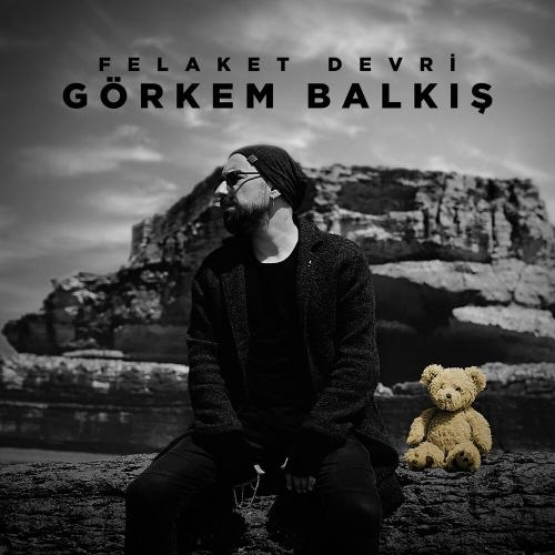 Felaket Devri - Görkem Balkış