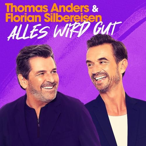 Alles Wird Gut - Thomas Anders feat. Florian Silbereisen