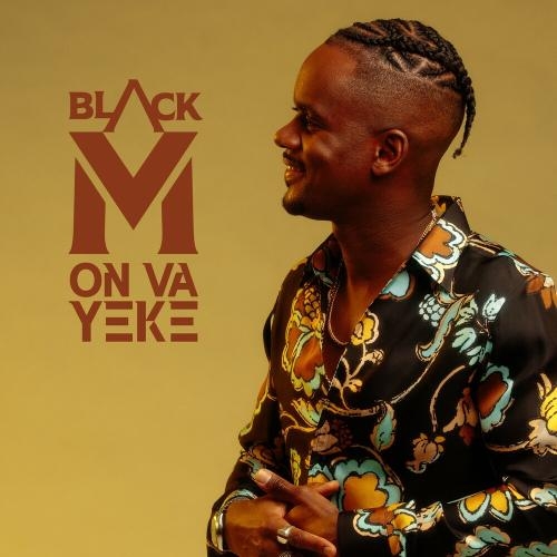 On Va Yeke - Black M feat. Amaya & Maysha