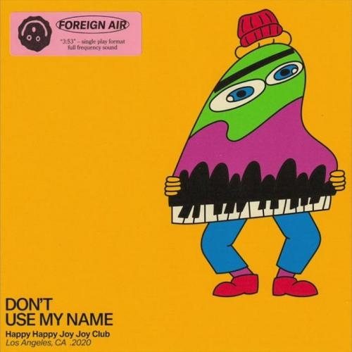 Don't Use My Name - Foreign Air