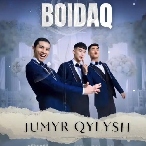 Boidaq - JUMYR QYLYSH