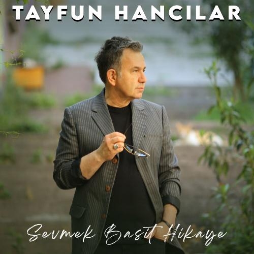 Sevmek Basit Hikaye - Tayfun Hancılar