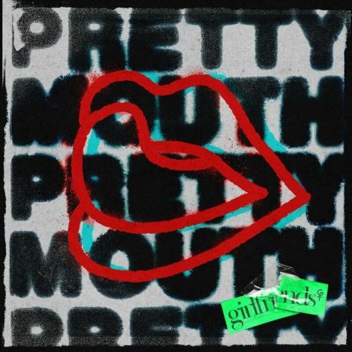 Pretty Mouth - Girlfriends