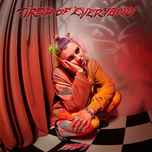 Tired Of Everybody - Issey Cross