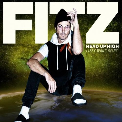 Head Up High (Lizzy Wang Remix) - Fitz